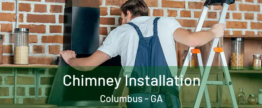  Chimney Installation Columbus - GA