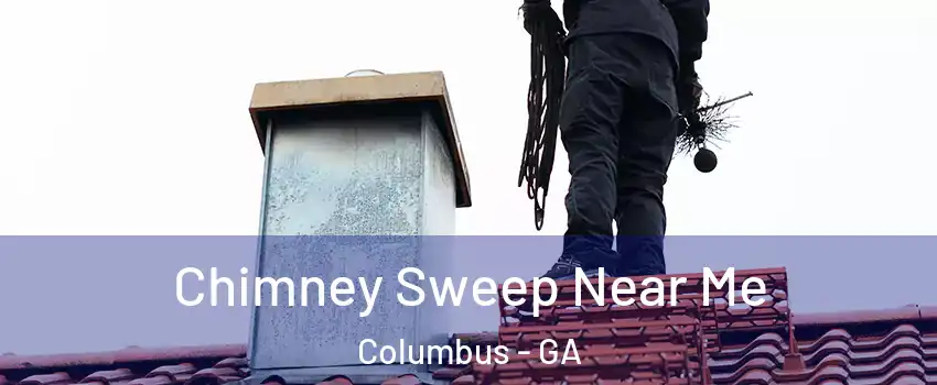  Chimney Sweep Near Me Columbus - GA