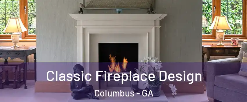  Classic Fireplace Design Columbus - GA