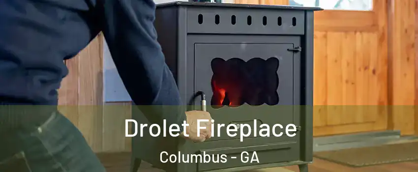  Drolet Fireplace Columbus - GA
