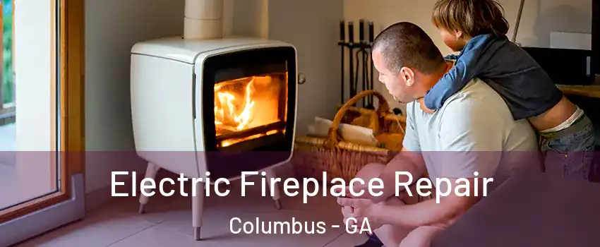  Electric Fireplace Repair Columbus - GA