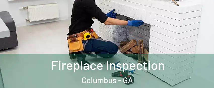  Fireplace Inspection Columbus - GA