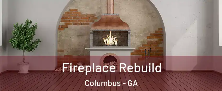  Fireplace Rebuild Columbus - GA