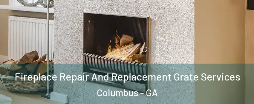  Fireplace Repair And Replacement Grate Services Columbus - GA