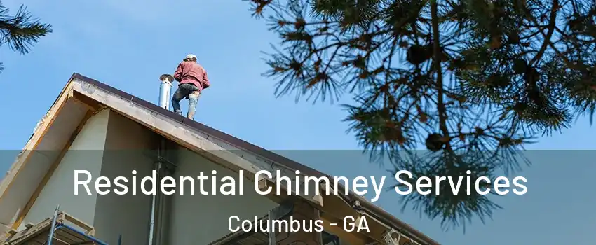  Residential Chimney Services Columbus - GA
