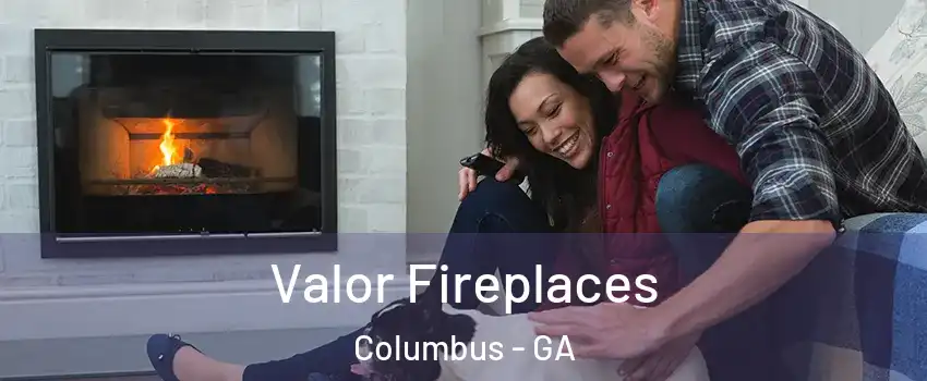  Valor Fireplaces Columbus - GA