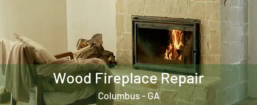  Wood Fireplace Repair Columbus - GA