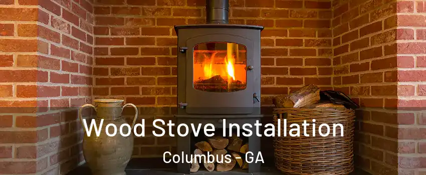  Wood Stove Installation Columbus - GA
